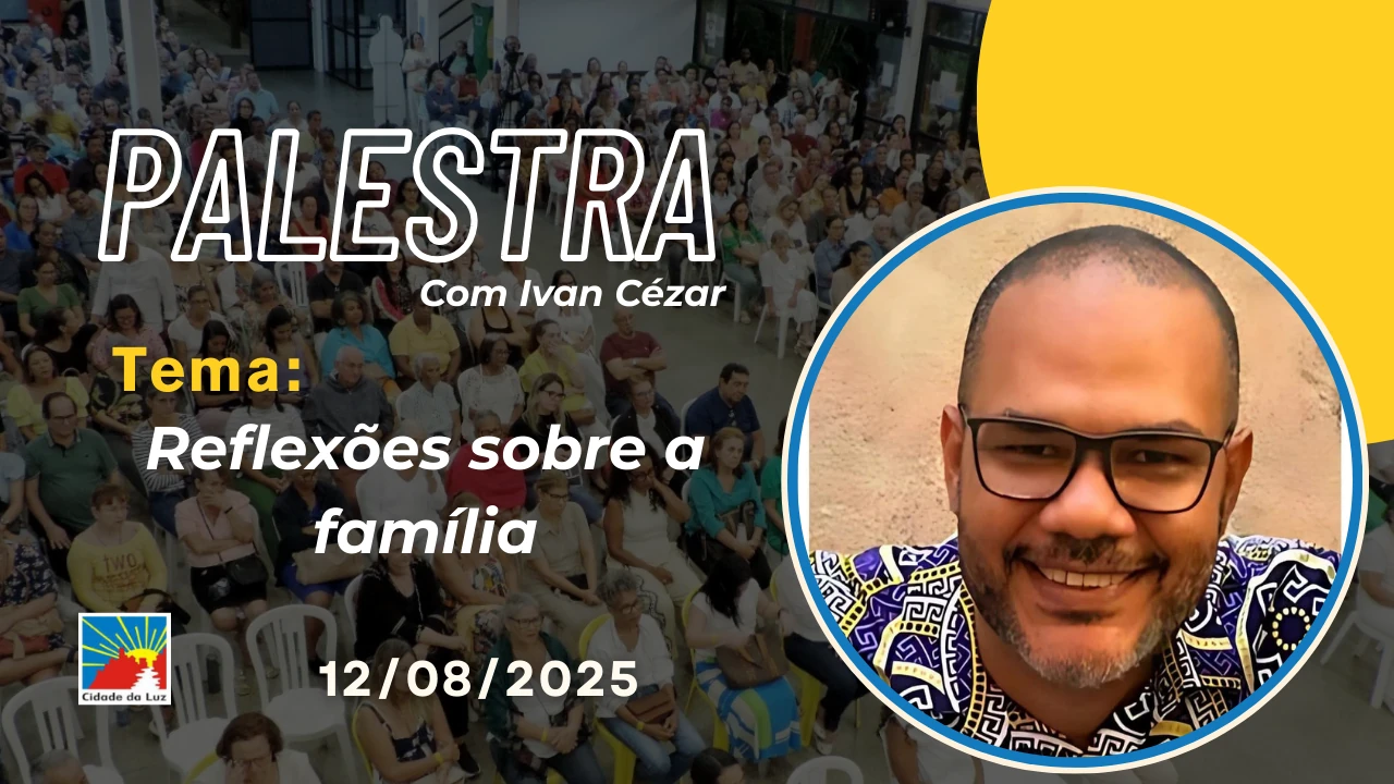 Palestra: Reflexões sobre a família - 12.08.2025
